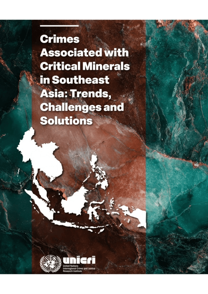 联合国区域间犯罪司法研究所：东南亚关键矿产相关犯罪趋势、挑战与解决方案